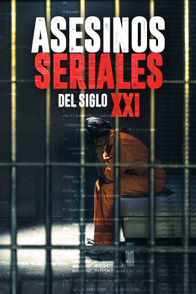 Asesinos Seriales del Siglo XXI