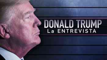 Donald Trump: La Entrevista