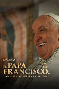 El papa Francisco: una mirada puesta en el final | ViX