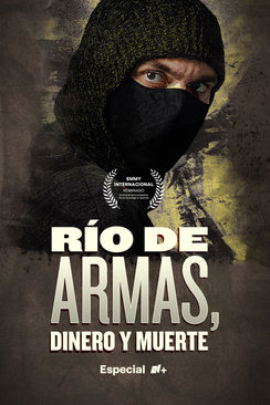 Río de armas, dinero y muerte