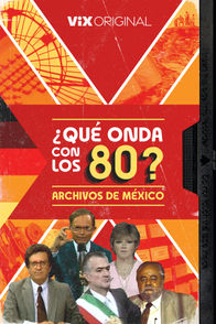 ¿Qué onda con los 80? Archivos de México