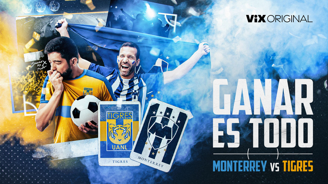 Ganar es todo: Clásicos del fútbol - Monterrey vs Tigres | ViX