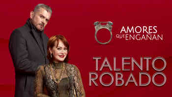 Amores que engañan - Talento robado