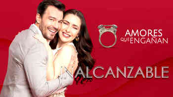 Amores que engañan - Inalcanzable