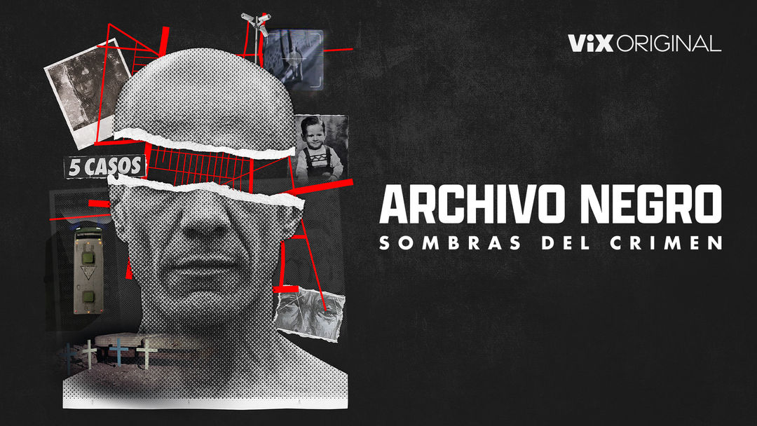 Archivo negro: Sombras del crimen | ViX