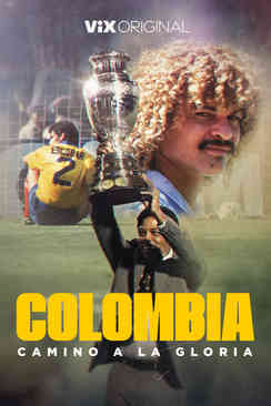 Colombia: Camino a la gloria 1994-2001