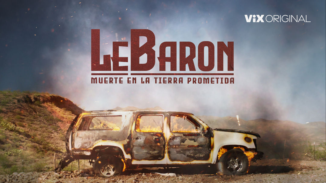 LeBaron. Muerte en la tierra prometida | ViX