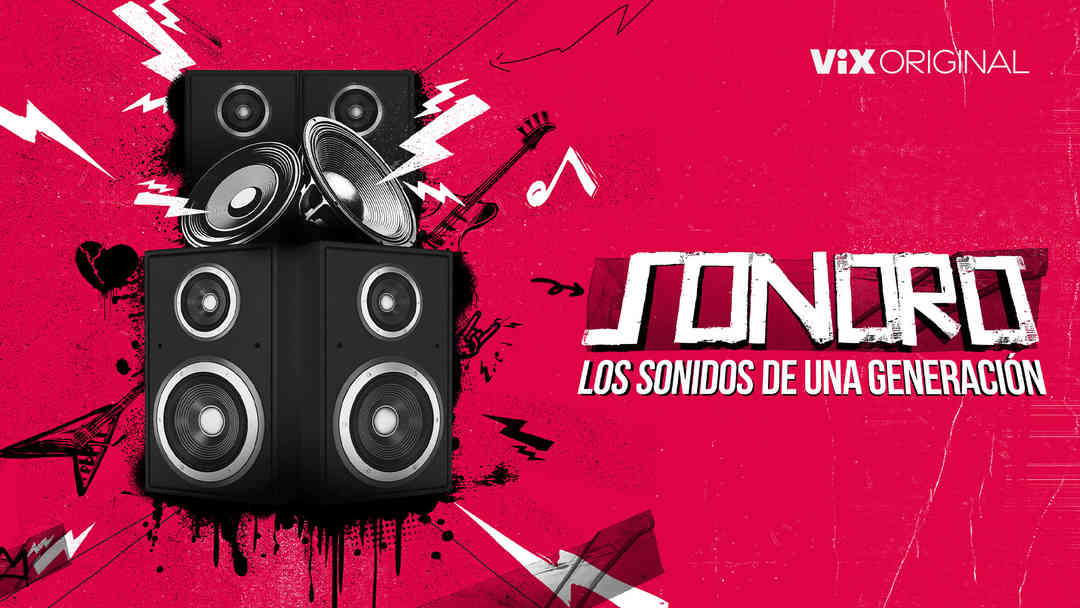 Sonoro - Los sonidos de una generación | ViX