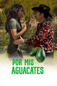 Por mis aguacates