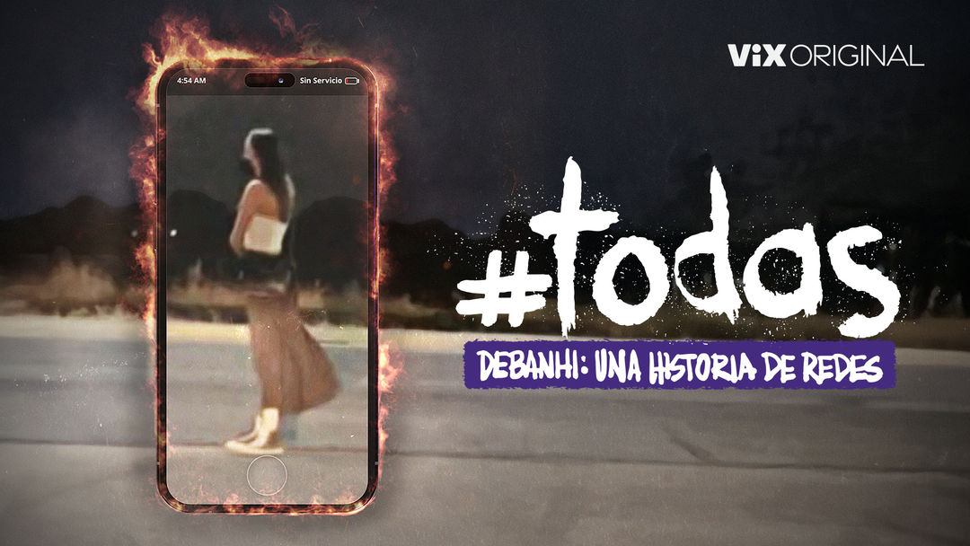 Todas. Debanhi, una historia de redes | ViX