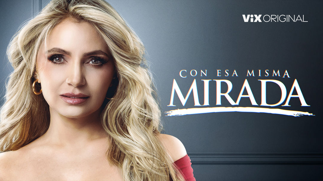 Con esa misma mirada | ViX