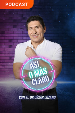 Así o más claro con el Dr. César Lozano