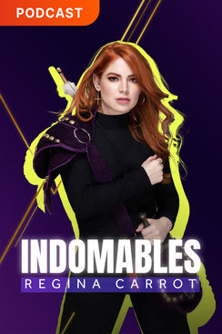 Indomables con Regina Carrot