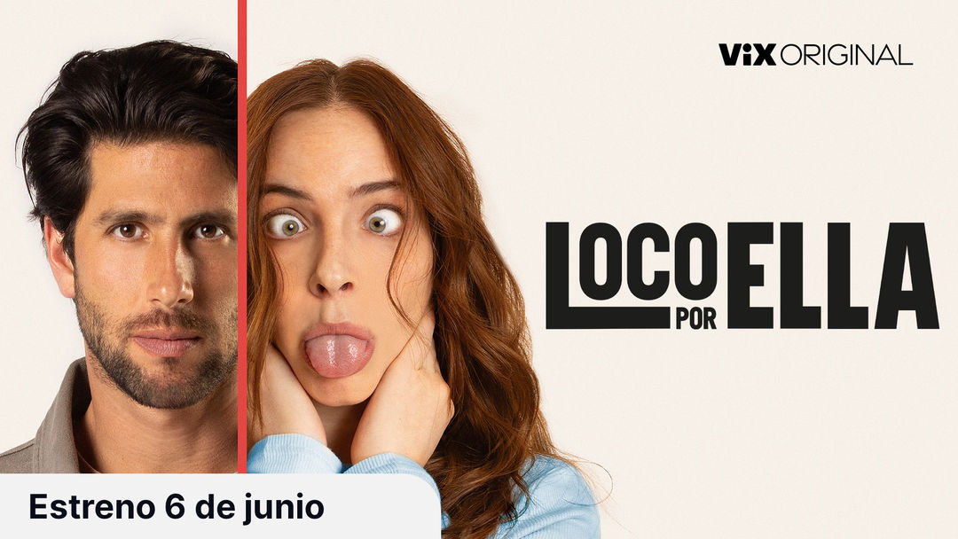 Tráiler: Loco por ella | ViX