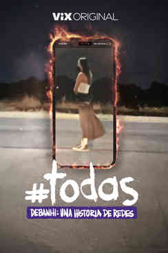 Cuando la justicia calla, las redes gritan. TODAS. Debanhi, Una Historia de Redes. Disponible en ViX.