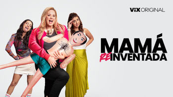 Mamá reinventada
