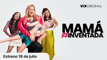 Tráiler: Mamá reinventada