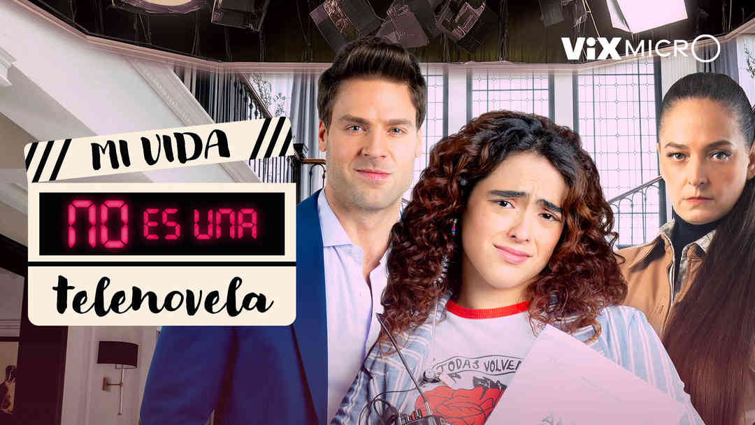 Mi vida no es una telenovela | ViX