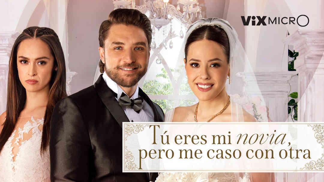 Tú eres mi novia, pero me caso con otra | ViX