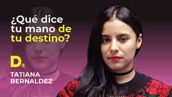 ¿Qué dice tu mano de tu destino? con Tatiana Bernaldez