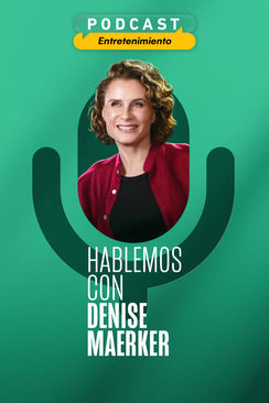 Hablemos con Denise Maerker