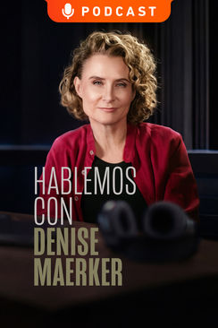 Hablemos con Denise Maerker