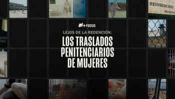 Lejos de la redención: Los traslados penitenciarios de mujeres
