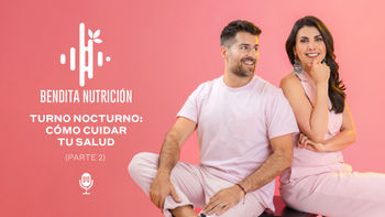 Turno nocturno: cómo cuidar tu salud (Parte 2)