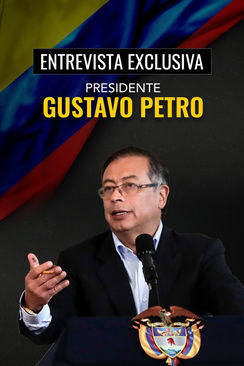 Entrevista exclusiva: Presidente Gustavo Petro