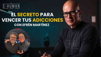 Cómo vencer tus adicciones, con Efrén Martínez