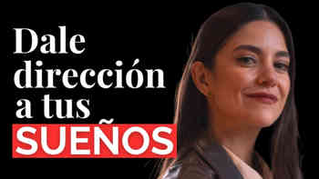Aprende a darle dirección a tus sueños, con Lety Sahagún