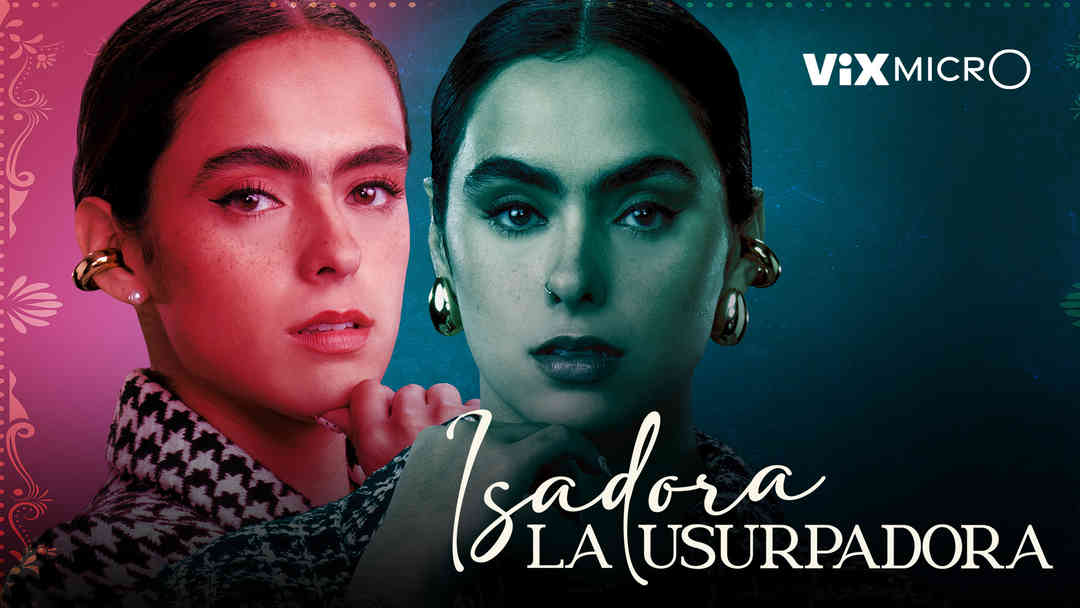Isadora la Usurpadora | ViX