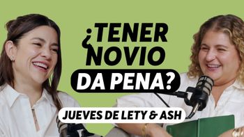 ¿Tener novio da pena?, con Lety & Ash