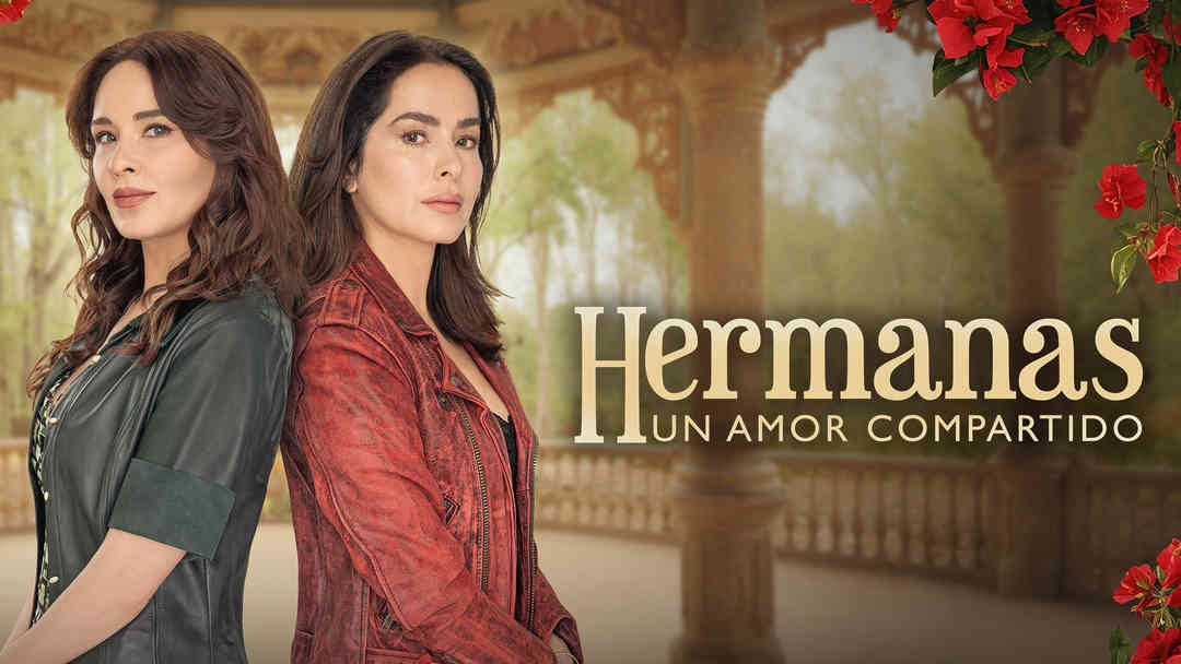 Hermanas, Un Amor Compartido | ViX