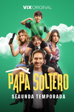 Papá Soltero, el amor familiar no pasa de moda