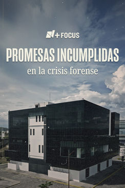 Promesas incumplidas en la crisis forense