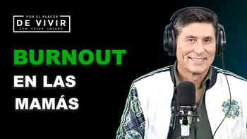 Burnout materno: Cómo manejar el agotamiento físico y emocional con la terapeuta Jessy Govea