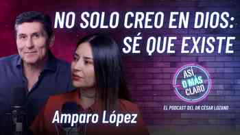 'No solo creo en Dios: sé que existe': Manifestación, fe y superación con Amparo López