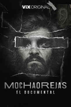 Buscando al secuestrador más sanguinario de México "El Mochaorejas"