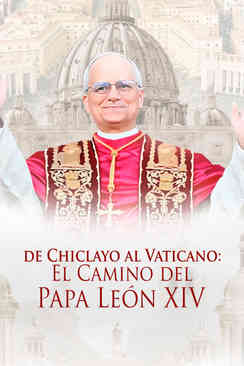 De Chiclayo al Vaticano: El camino del Papa León XIV