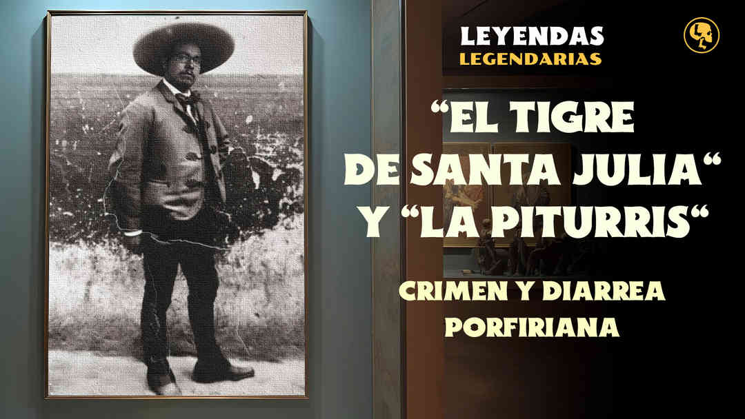 El Tigre de Santa Julia y "La Piturris": Crimen y Diarrea Porfiriana | ViX