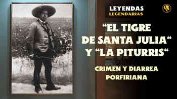 El Tigre de Santa Julia y "La Piturris": Crimen y Diarrea Porfiriana