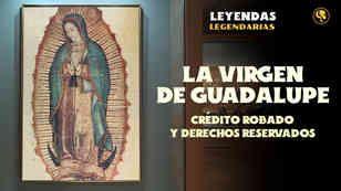 La Virgen de Guadalupe: Crédito Robado y Derechos Reservados