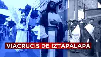 Iztapalapa celebra su Viacrucis 183 como nuevo Patrimonio Inmaterial de la Humanidad por la UNESCO
