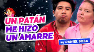 Un patán me hizo un amarre. Ft. ‪Daniel Sosa