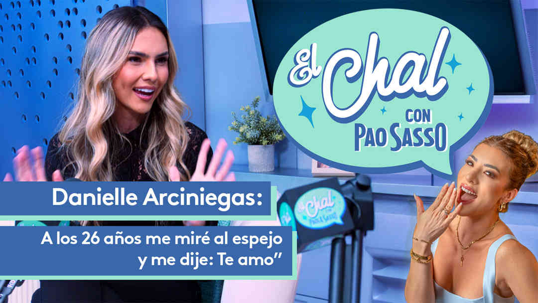 Danielle Arciniegas: “A los 26 años me miré al espejo y me dije: Te amo” | ViX