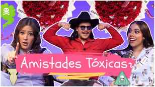 Amistades tóxicas: traiciones, exnovios y red flags con humor