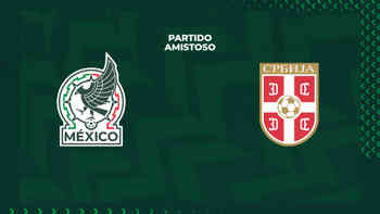 México vs Serbia