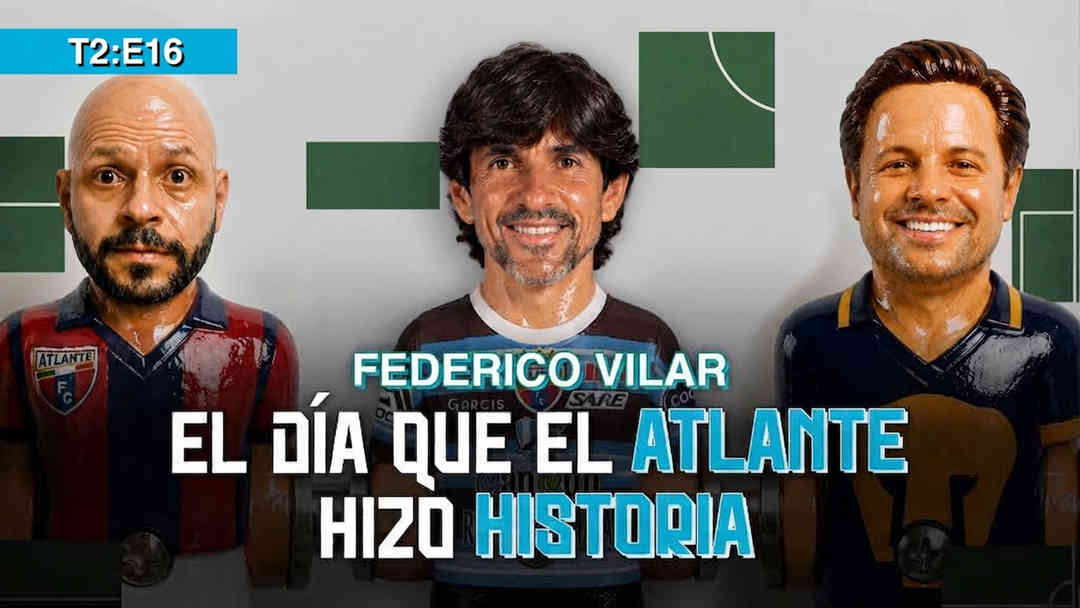 FEDERICO VILAR: La leyenda del Atlante, el Mundial de Clubes vs Messi y la vida en Cancún | ViX