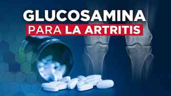 Glucosamina, investigaciones revelan daños a la salud, médicos dejan de recomendarla, puede ser mortal
